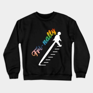 Frinally - Friday meme Crewneck Sweatshirt